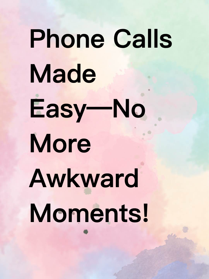 Phone Calls Made Easy—No More Awkward Moments!