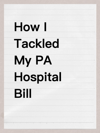 How I Tackled My PA Hospital Bill