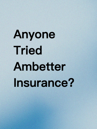 Anyone Tried Ambetter Insurance?