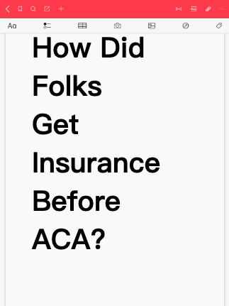 How Did Folks Get Insurance Before ACA?