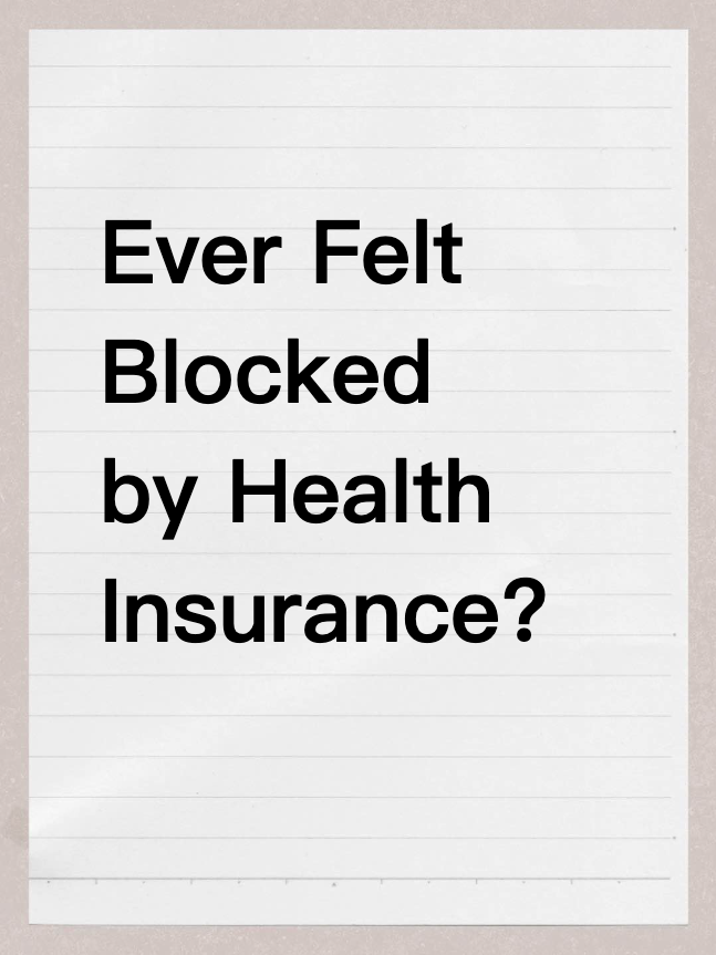 Ever Felt Blocked by Health Insurance?