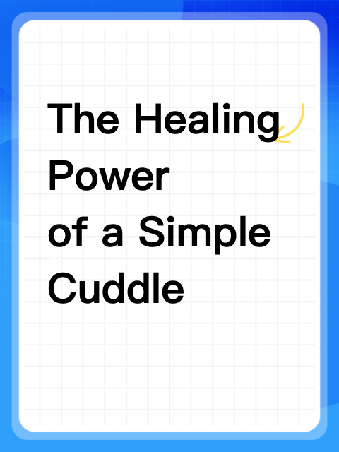The Healing Power of a Simple Cuddle