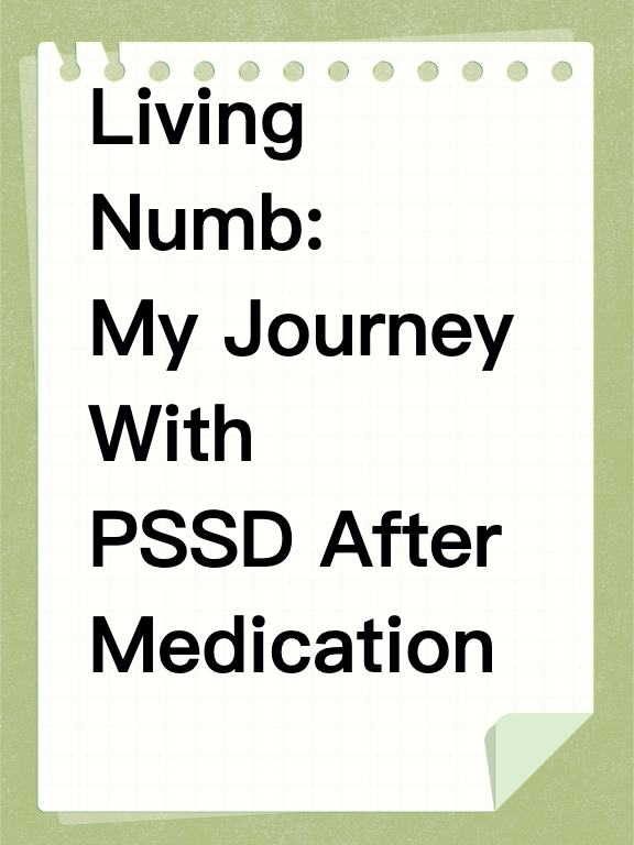 Living Numb: My Journey With PSSD After Medication