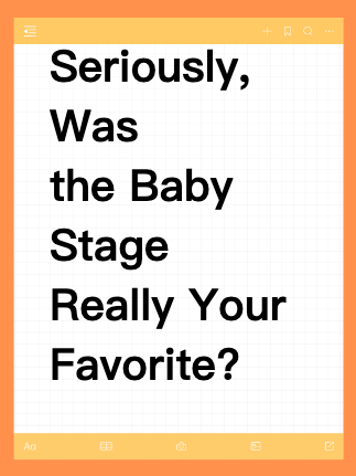 Seriously, Was the Baby Stage Really Your Favorite?