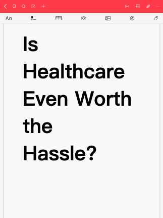 Is Healthcare Even Worth the Hassle?