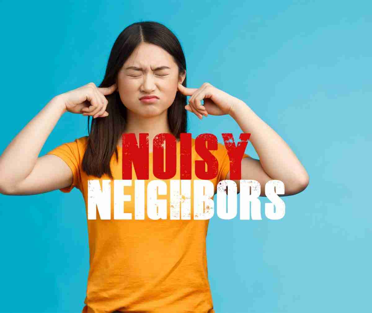 When Noisy Neighbors Disrupt Family Life: How Do You Cope?
