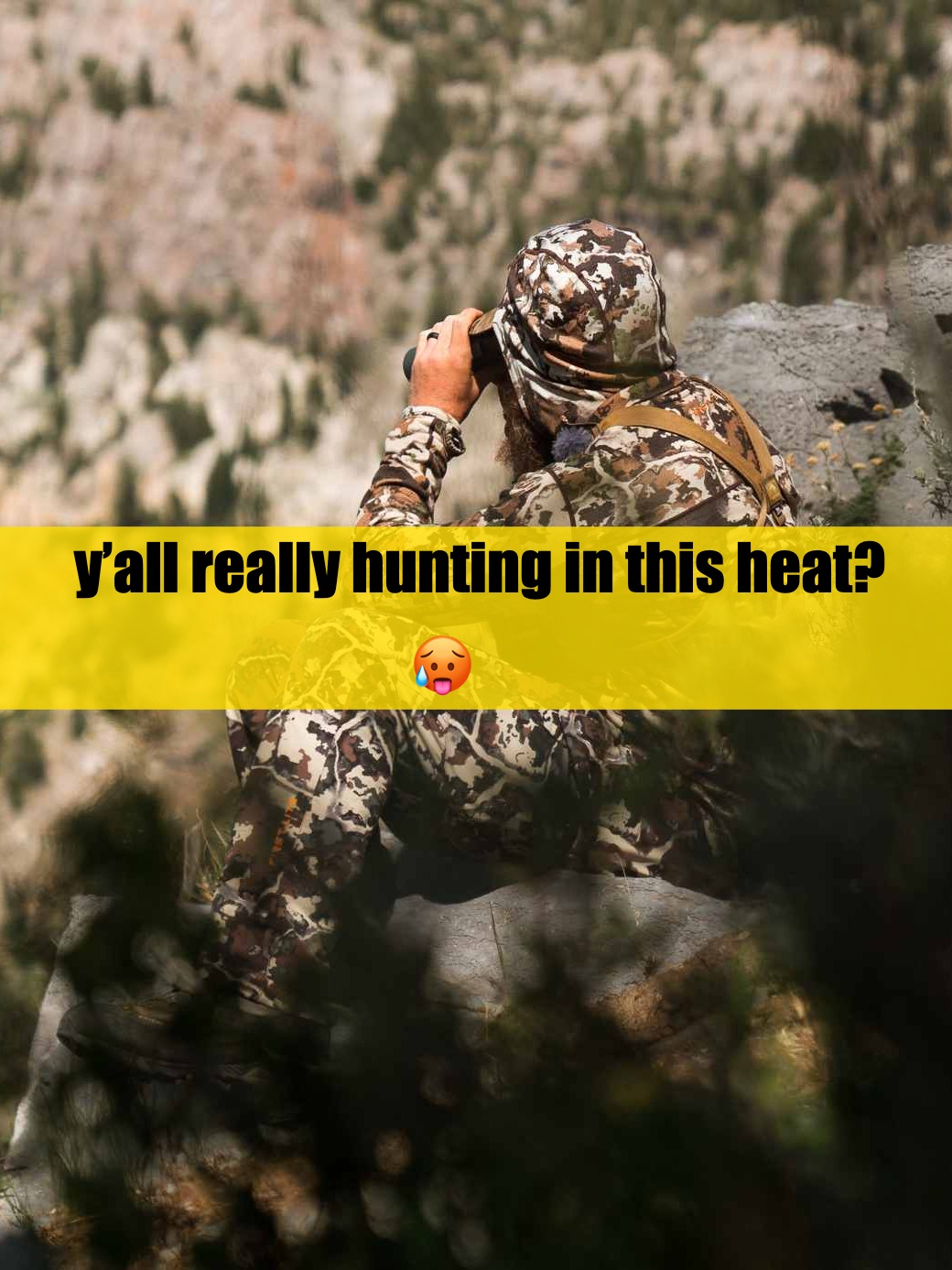 How y'all hunting in this brutal heat? 🥵🦟