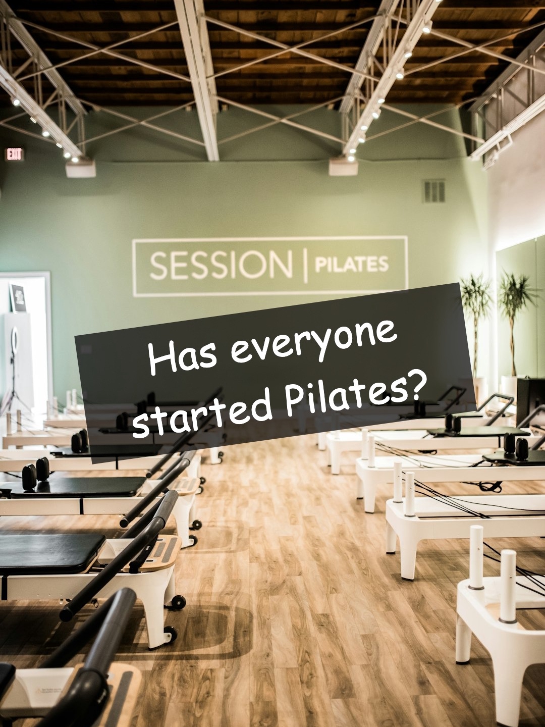 Has everyone started Pilates?