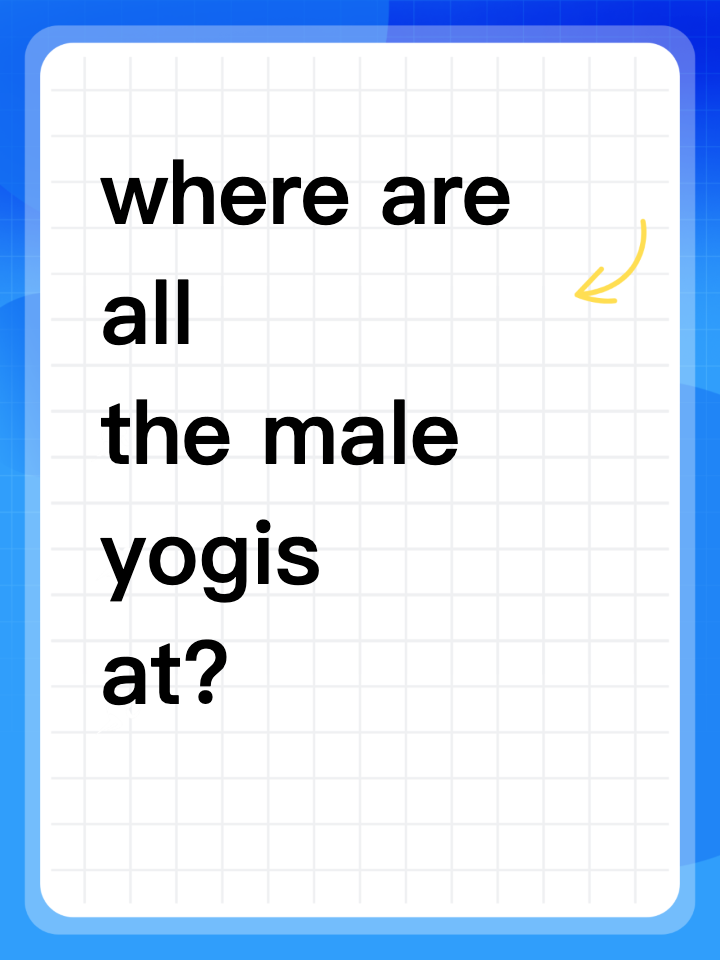 where are all the male yogis at?