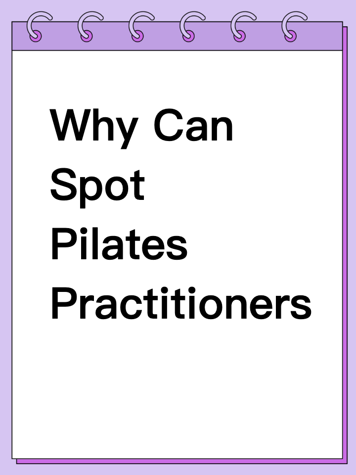 Why Can Spot Pilates Practitioners a Mile Away💗