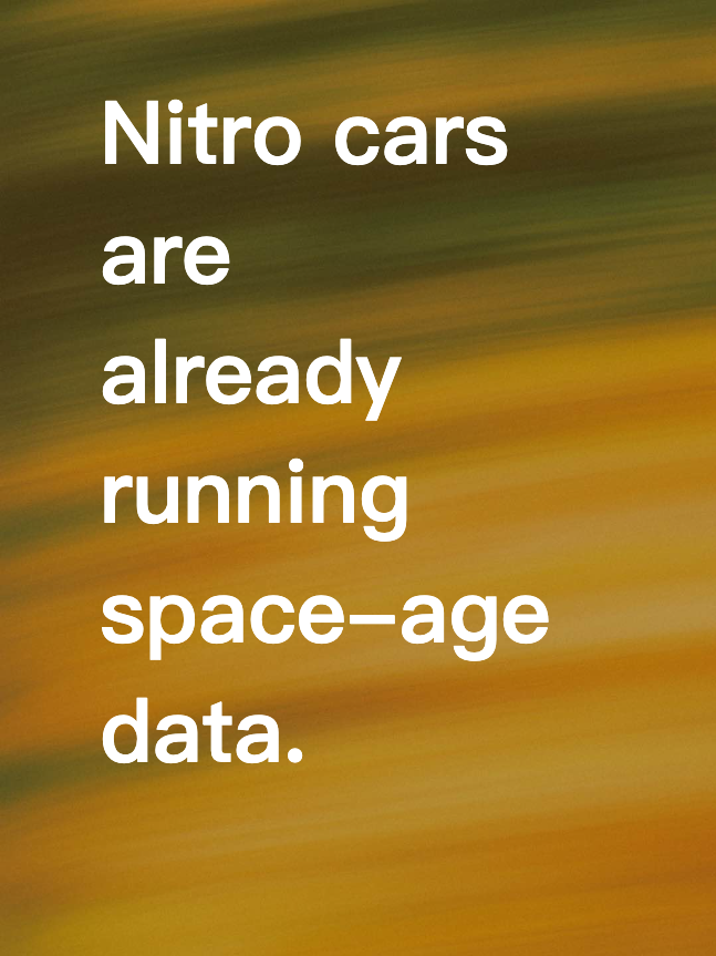 Nitro cars are already running space-age data. Next up? Self-learning passes.