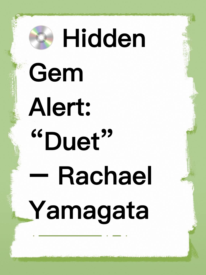 💿 Hidden Gem Alert: “Duet” – Rachael Yamagata
