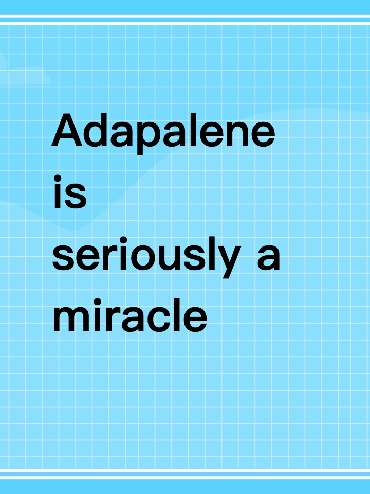 Rec｜Adapalene is seriously a miracle for acne-prone skin!