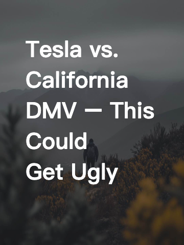 Tesla vs. California DMV – This Could Get Ugly