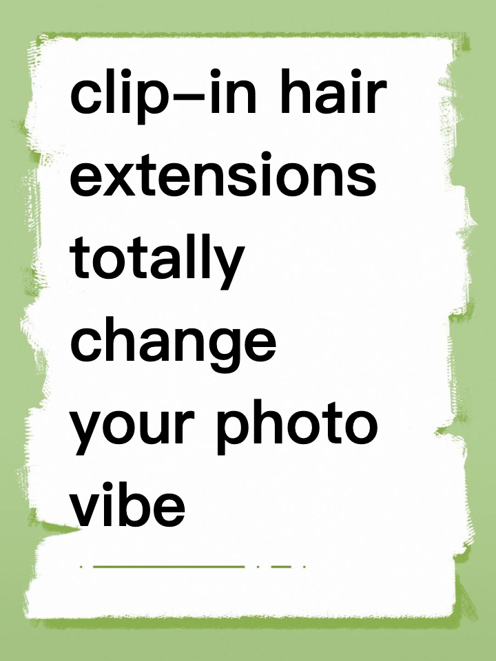 Do clip-in hair extensions totally change your photo vibe too??