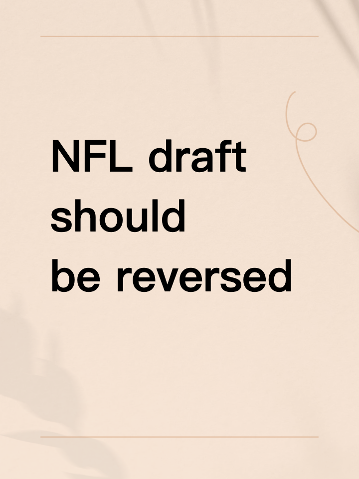 NFL draft should be reversed - with the best performing teams picking first