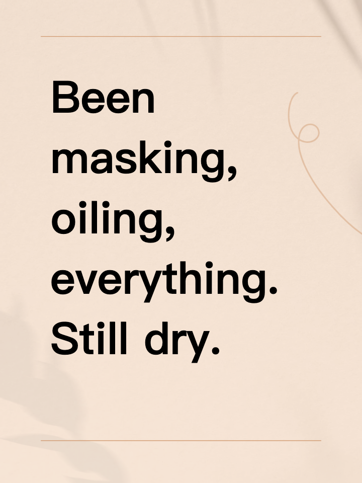 Been masking, oiling, everything. Still dry.