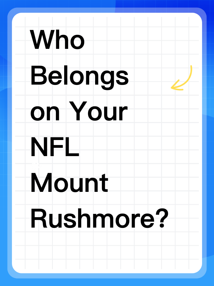 Who Belongs on Your NFL Mount Rushmore?