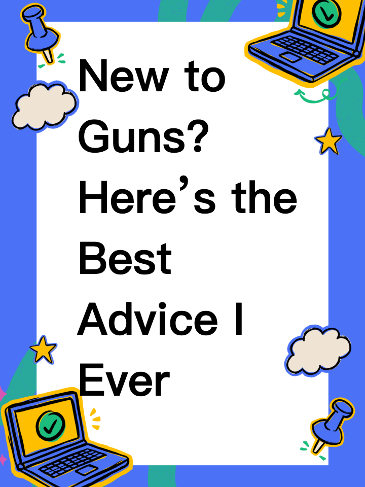 New to Guns? Here’s the Best Advice I Ever Got