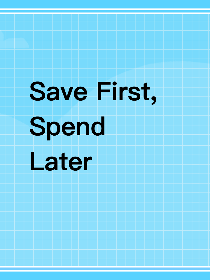Save First, Spend Later—A Tip That Changed Everything
