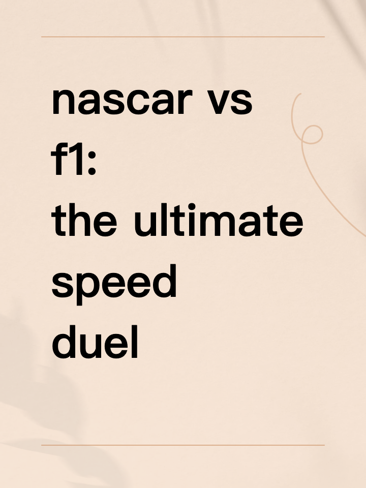 nascar vs f1: the ultimate speed duel