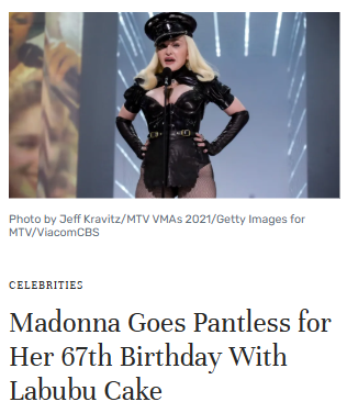Madonna Turns 67 Pantless & Fabulous