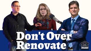 don’t over-renovate