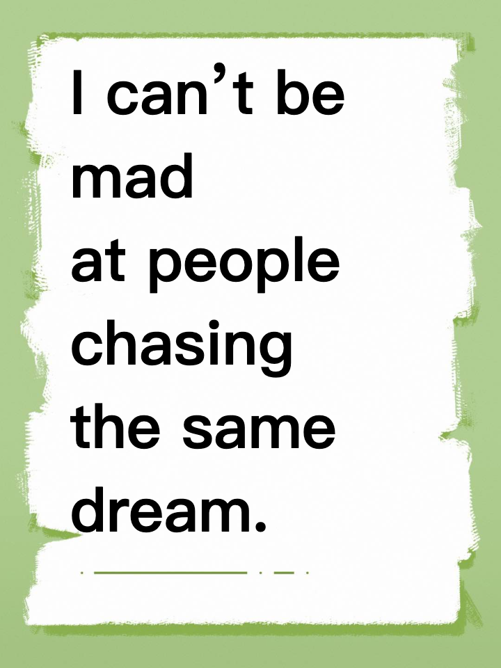 My grandparents were immigrants, I can’t be mad at people chasing the same dream.