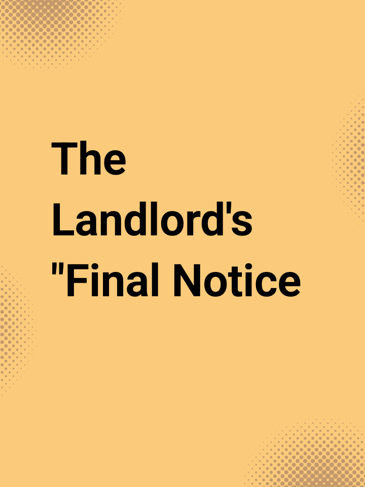 The Landlord's "Final Notice