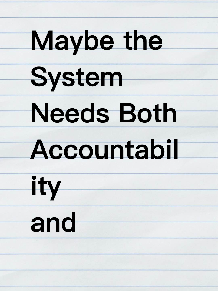 Maybe the System Needs Both Accountability and Compassion