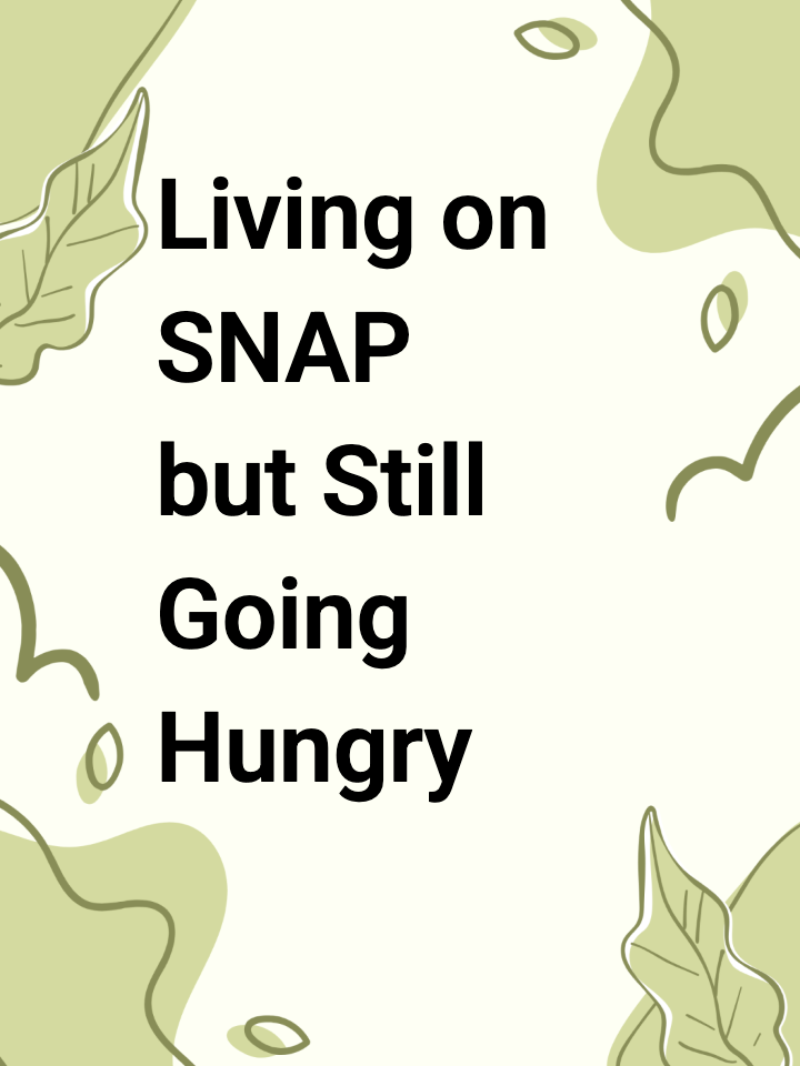 Living on SNAP but Still Going Hungry