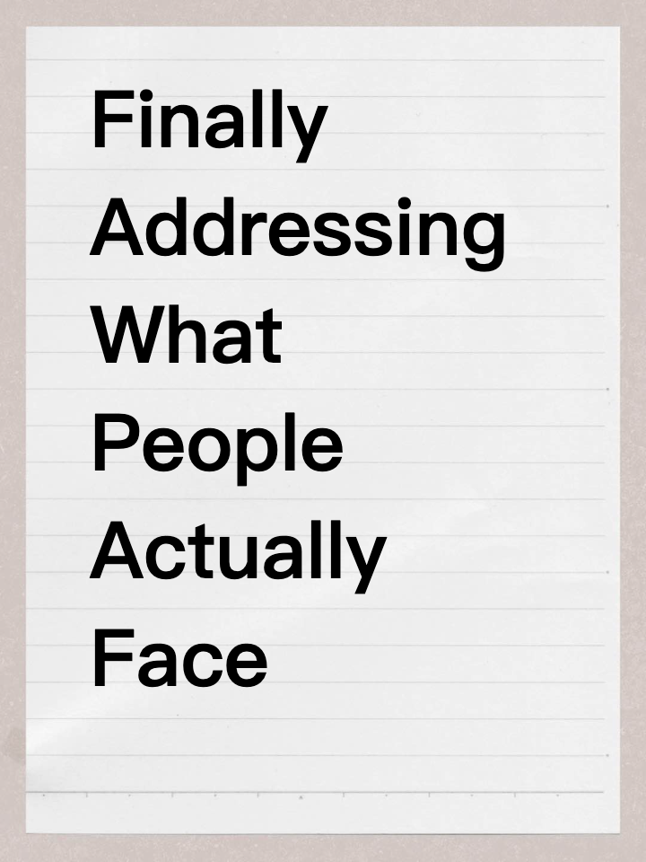 Finally Addressing What People Actually Face