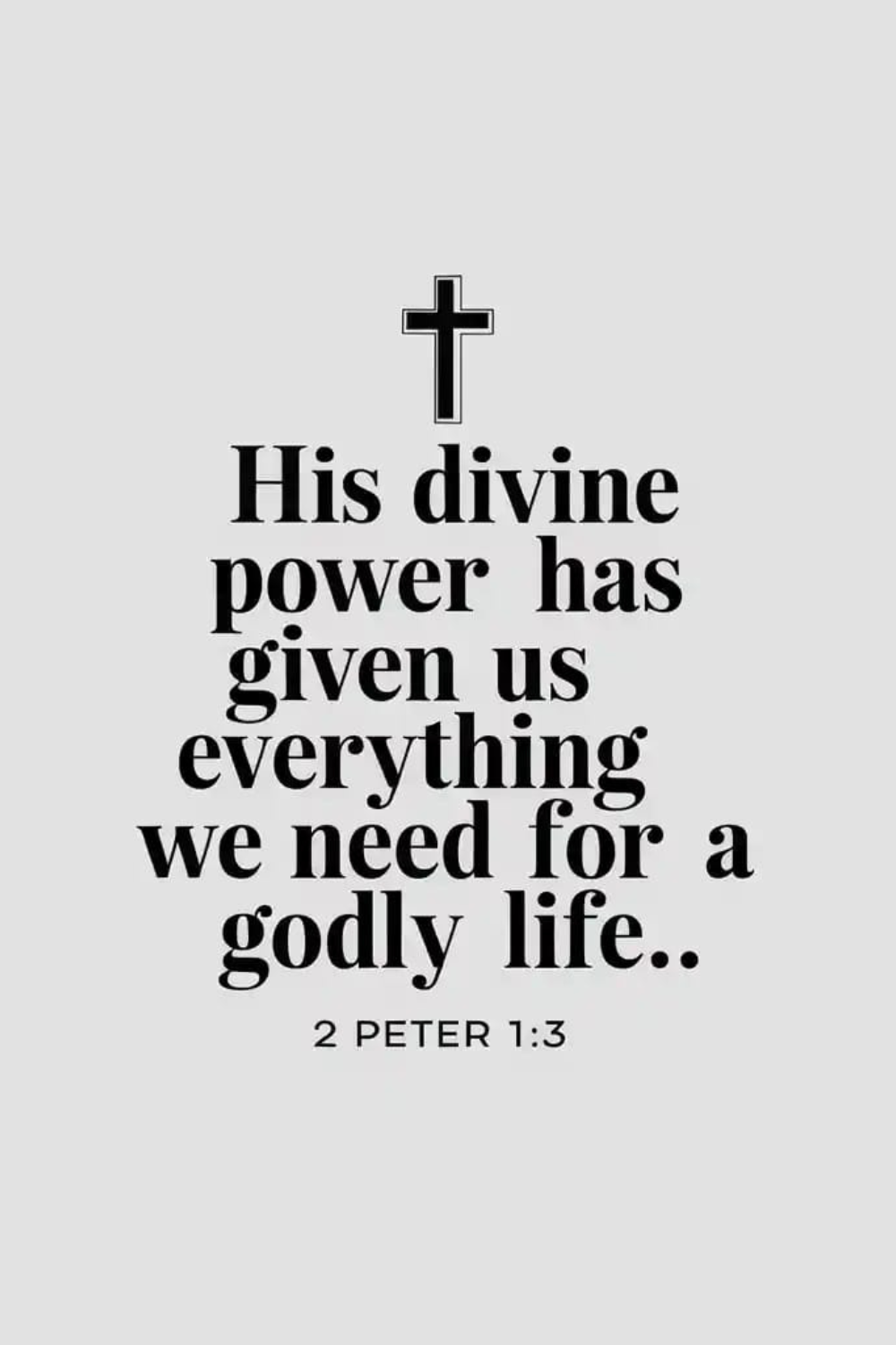 2 Peter 1:3 (NIV)
