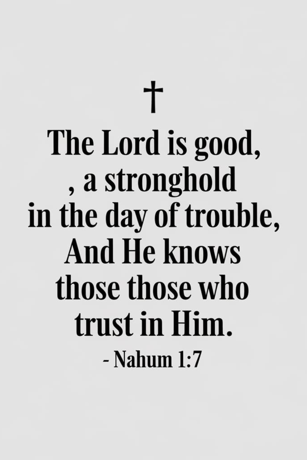 Nahum 1:7 (NKJV)