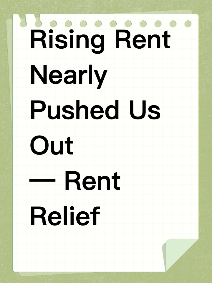 Rising Rent Nearly Pushed Us Out — Rent Relief Bought Us Time