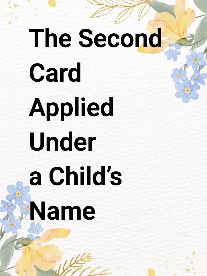The Second Card Applied Under a Child’s Name