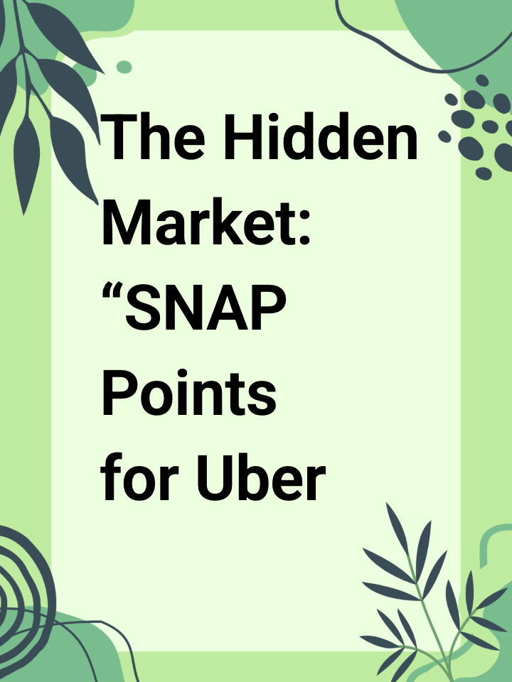 The Hidden Market: “SNAP Points for Uber Credits”