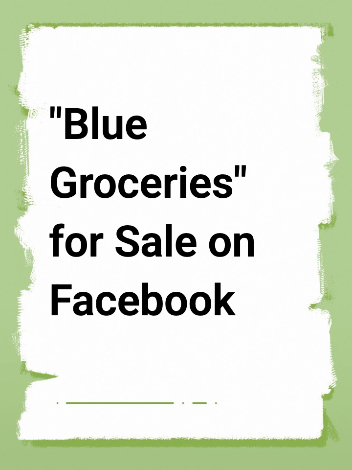 "Blue Groceries" for Sale on Facebook