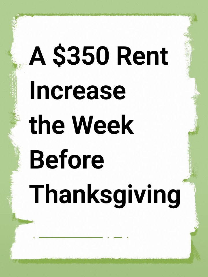A $350 Rent Increase the Week Before Thanksgiving