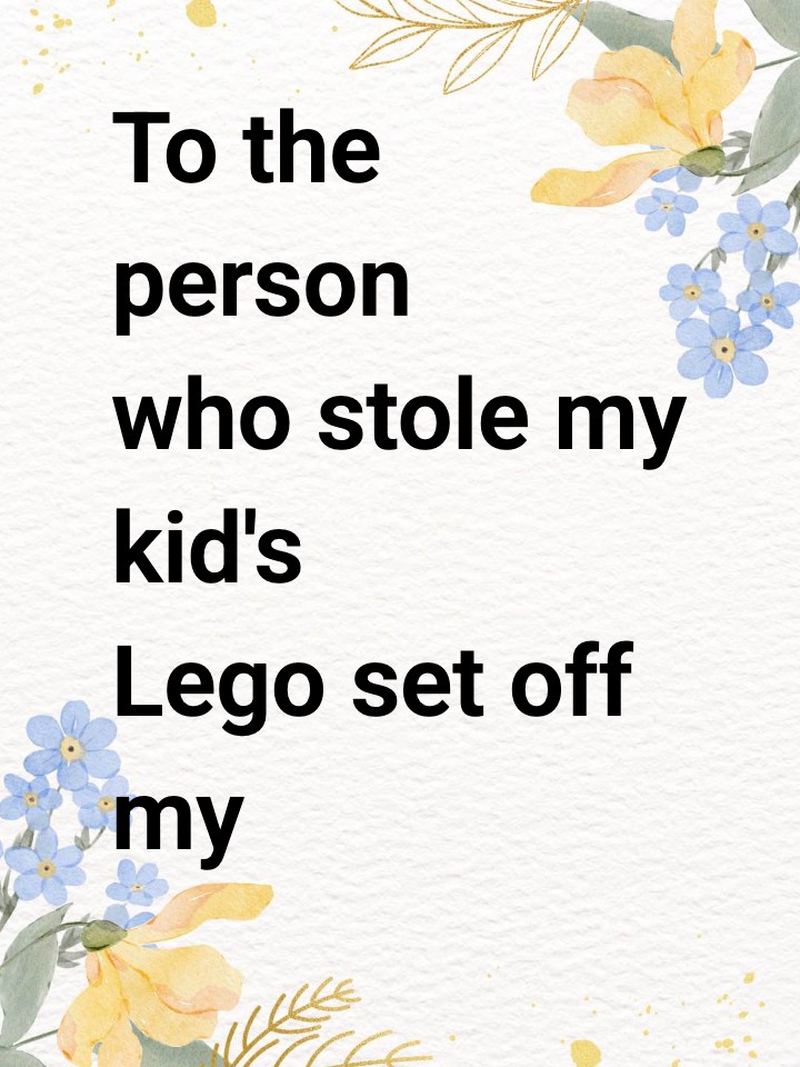 To the person who stole my kid's Lego set off my porch: I have you on 4K video.