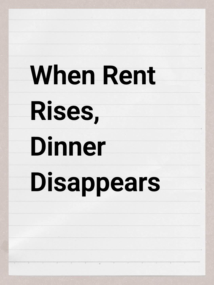 When Rent Rises, Dinner Disappears