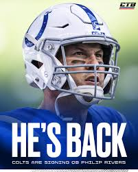 He’s Back: Colts Sign Philip Rivers to the Practice Squad