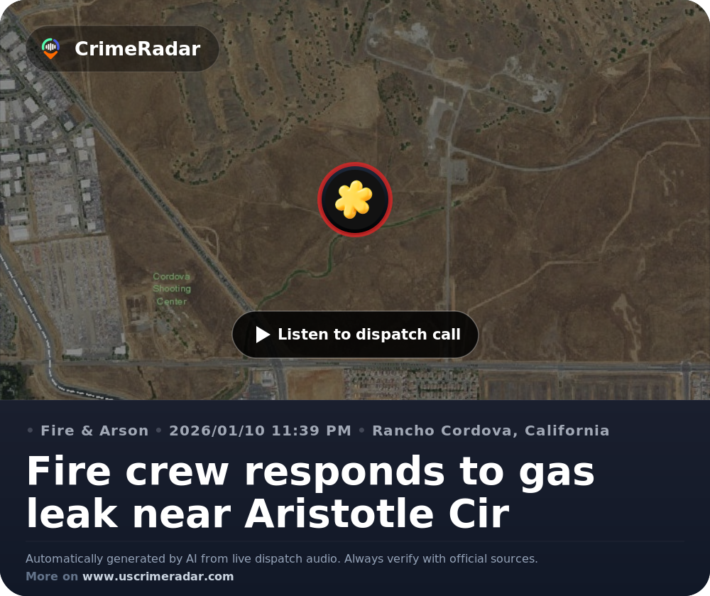 Fire crew responds to gas leak near Aristotle Cir, Rancho Cordova CA ...
