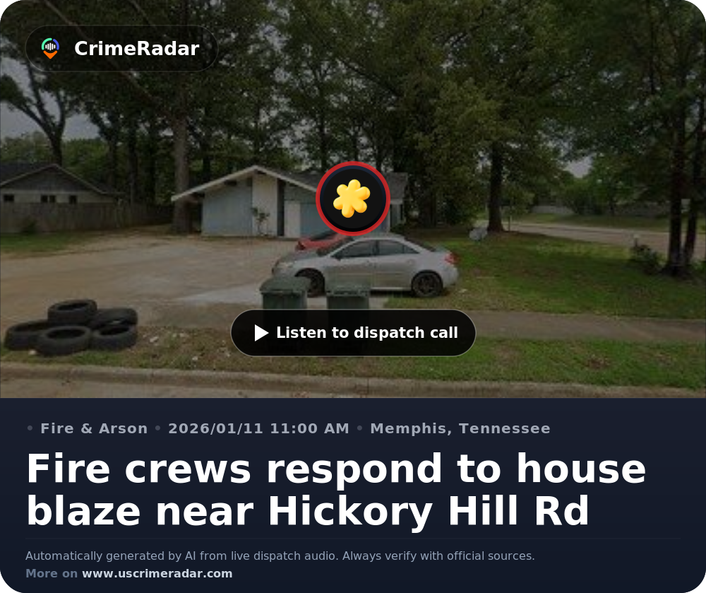 Fire crews respond to house blaze near Hickory Hill Rd, Memphis TN ...