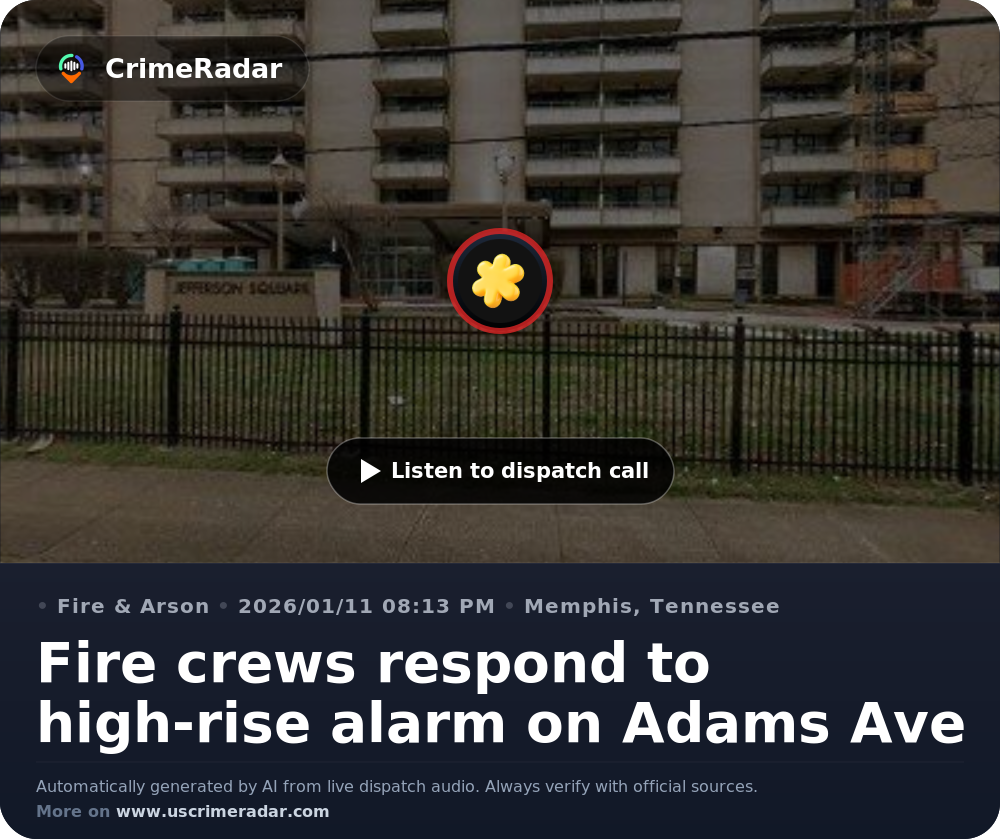 Fire crews respond to high-rise alarm on Adams Ave, Memphis TN | CrimeRadar