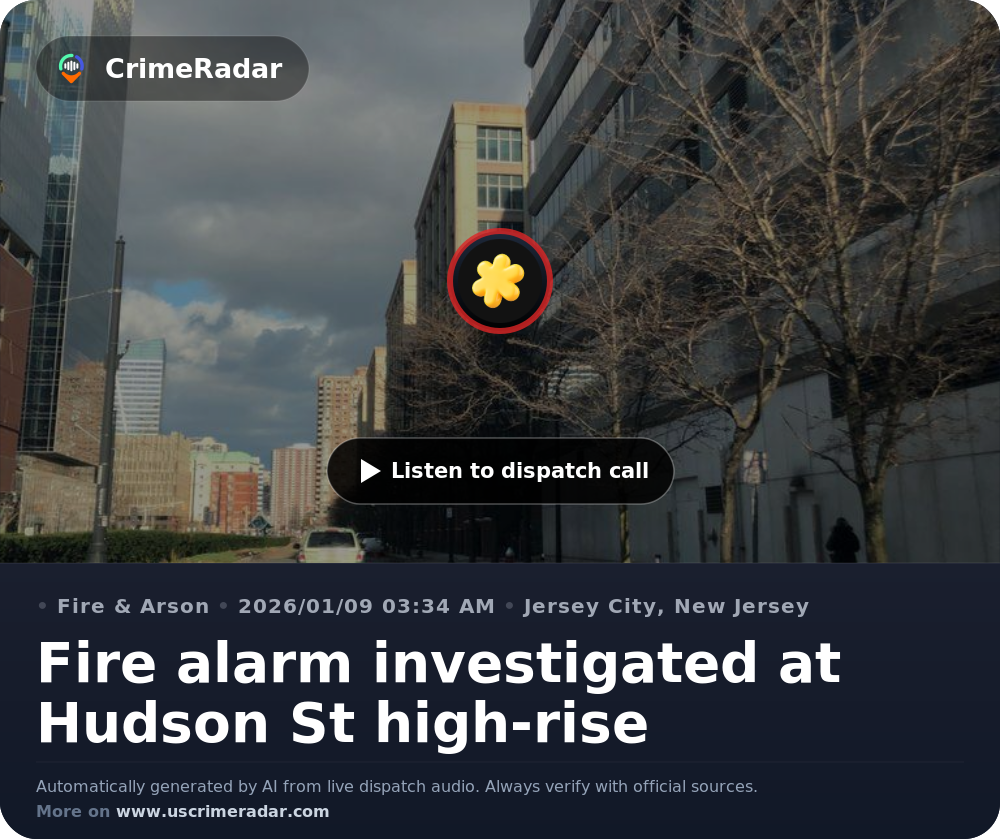 Fire alarm investigated at Hudson St high-rise, Jersey City NJ | CrimeRadar